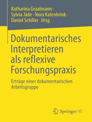 cover image of Dokumentarisches Interpretieren als reflexive Forschungspraxis